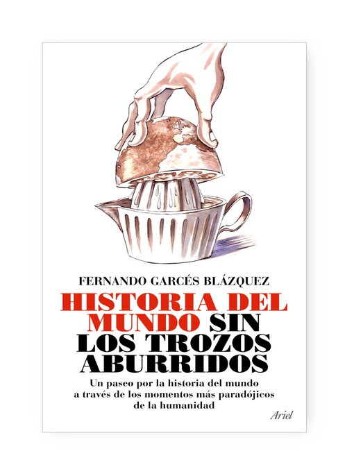 Title details for La historia del mundo sin los trozos aburridos by Fernando Garcés Blázquez - Available